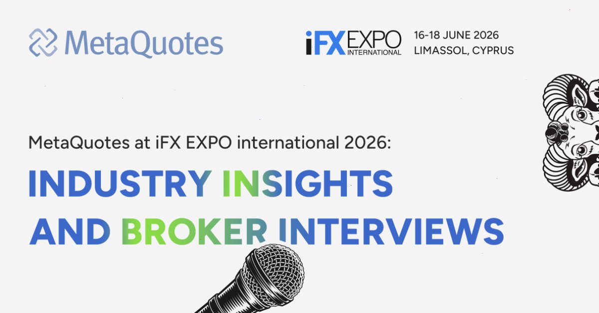 MT5 MetaQuotes 亮相 2026 年 iFX 国际博览会:经纪商访谈及活动要点